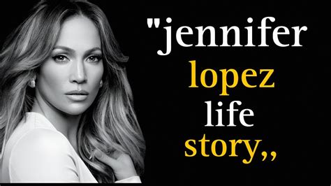 jennifer lopez life story.